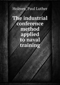 The industrial conference method applied to naval training.