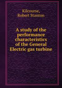 A study of the performance characteristics of the General Electric gas turbine.