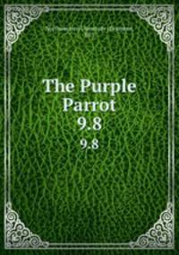 The Purple Parrot.. 9.8