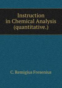 Instruction in Chemical Analysis (quantitative.)