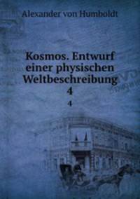 Kosmos. Entwurf einer physischen Weltbeschreibung. 4