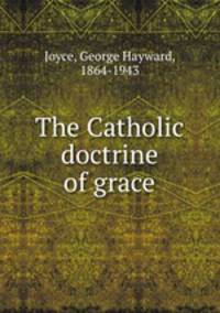 The Catholic doctrine of grace