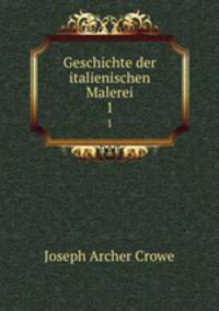 Geschichte der italienischen Malerei. 1