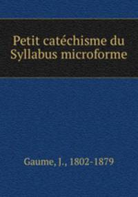 Petit catechisme du Syllabus microforme
