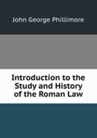 Introduction to the Study and History of the Roman Law