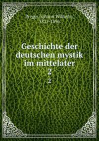 Geschichte der deutschen mystik im mittelater. 2