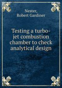 Testing a turbo-jet combustion chamber to check analytical design.