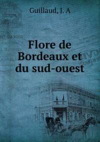 Flore de Bordeaux et du sud-ouest