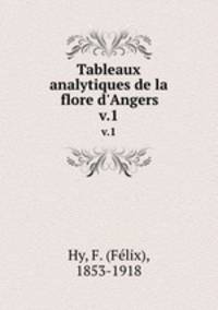 Tableaux analytiques de la flore d`Angers. v.1