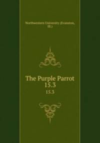 The Purple Parrot.. 15.3