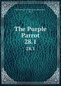 The Purple Parrot.. 28.1