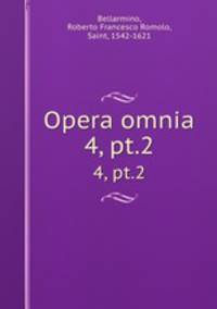 Opera omnia. 4, pt.2
