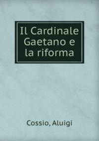 Il Cardinale Gaetano e la riforma