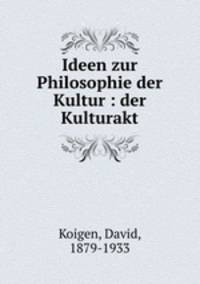 Ideen zur Philosophie der Kultur : der Kulturakt
