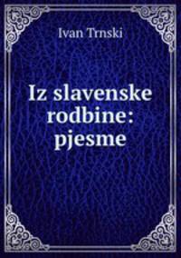 Iz slavenske rodbine: pjesme