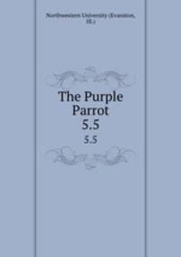 The Purple Parrot.. 5.5