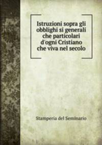 Istruzioni sopra gli obblighi si generali che particolari d