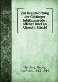 Zur Beantwortung der Gottinger Jubilaumsrede : offener Brief an Albrecht Ritschl