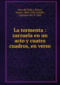 La tormenta : zarzuela en un acto y cuatro cuadros, en verso