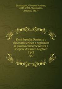 Enciclopedia Dantesca : dizionario critico e ragionato di quanto concerne la vita e le opere di Dante Alighieri. 2 pt2