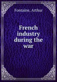 French industry during the war