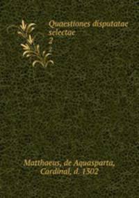 Quaestiones disputatae selectae. 2