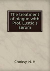The treatment of plague with Prof. Lustig