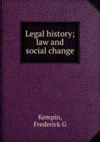 Legal history; law and social change