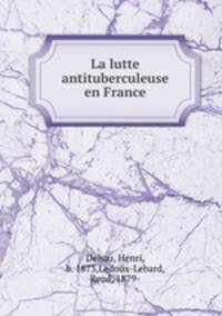 La lutte antituberculeuse en France
