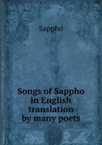 Songs of Sappho in English translation by many poets