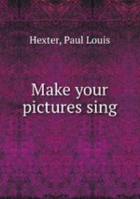 Make your pictures sing