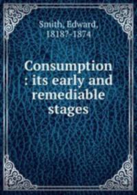 Consumption : its early and remediable stages