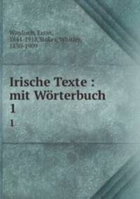 Irische Texte : mit Wrterbuch. 1