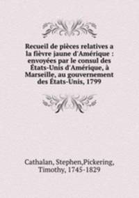 Recueil de pieces relatives a la fievre jaune d
