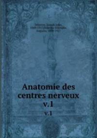 Anatomie des centres nerveux. v.1