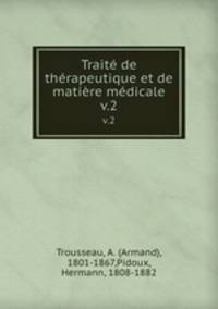 Trait de thrapeutique et de matire mdicale. v.2