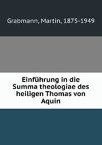 Einfuhrung in die Summa theologiae des heiligen Thomas von Aquin