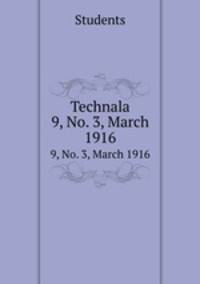 Technala. 9, No. 3, March 1916