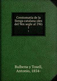 Crestomatia de la llenga catalana (des del 9en segle al 19e)