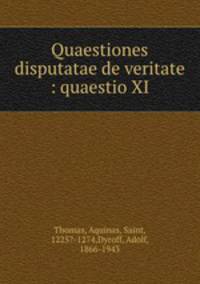 Quaestiones disputatae de veritate : quaestio XI