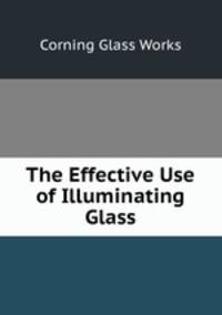 The Effective Use of Illuminating Glass