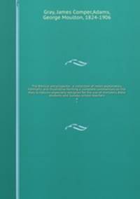 The Biblical encyclopedia : a collection of notes explanatory, homiletic and illustrative forming a complete commentary on the Holy Scriptures especially designed for the use of ministers, Bible students and Sunday-school teachers. 4