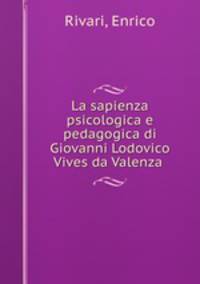 La sapienza psicologica e pedagogica di Giovanni Lodovico Vives da Valenza