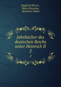 Jahrbcher des deutschen Reichs unter Heinrich II.. 2