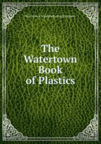 The Watertown Book of Plastics