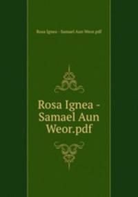 Rosa Ignea - Samael Aun Weor.pdf