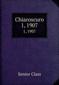 Chiaroscuro. 1, 1907