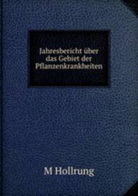 Jahresbericht uber das Gebiet der Pflanzenkrankheiten