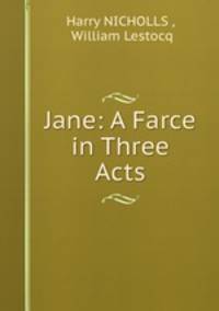 Jane: A Farce in Three Acts
