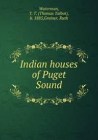 Indian houses of Puget Sound